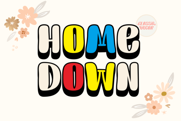 Home Down: A Bold Display Font for Small Business Branding